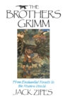 Image for The Brothers Grimm: from enchanted forests to the modern world