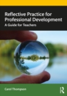 Image for Reflective Practice for Professional Development: A Guide for Teachers