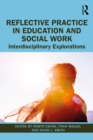 Image for Reflective practice in education and social work: interdisciplinary explorations