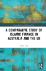 Image for A Comparative Study of Islamic Finance in Australia and the UK