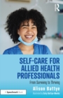 Image for Self-care for allied health professionals: from surviving to thriving
