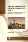 Image for Machine Learning for Knowledge Discovery With R: Methodologies for Modeling, Inference and Prediction