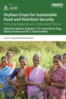 Image for Orphan Crops for Sustainable Food and Nutrition Security: Promoting Neglected and Underutilized Species