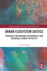 Image for Urban Ecosystem Justice: Strategies for Equitable Sustainability and Ecological Literacy in the City