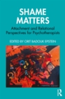 Image for Shame matters: attachment and relational perspectives for psychotherapists