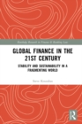 Image for Global Finance in the 21st Century: Stability and Sustainability in a Fragmenting World
