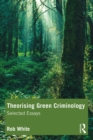 Image for Theorising green criminology: selected essays