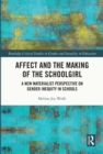 Image for Affect and the Making of the Schoolgirl: A New Materialist Perspective on Gender Inequity in Schools