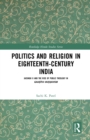 Image for Politics and religion in eighteenth-century India: Jaisingh II and the rise of public theology in Gaudiya Vaisnavism