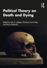 Image for Political theory on death and dying: key thinkers