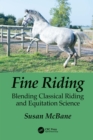 Image for Fine riding: blending classical riding and equitation science