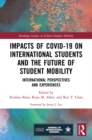 Image for Impacts of COVID-19 on international students and the future of student mobility: international perspectives and experiences
