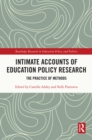 Image for Intimate accounts of education policy research: the practice of methods