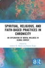 Image for Spiritual, Religious, and Faith-Based Practices in Chronicity: An Exploration of Mental Wellness in Global Context