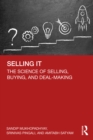 Image for Selling IT: The Science of Selling, Buying and Deal-Making