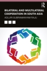 Image for Bilateral and Multilateral Cooperation in South Asia