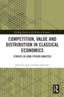 Image for Competition, value and distribution in classical economics: studies in long-period analysis