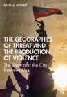 Image for The geographies of threat and the production of violence: the state and the city between us