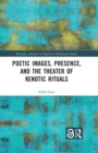 Image for Poetic Images, Presence, and the Theater of Kenotic Rituals