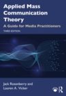 Image for Applied Mass Communication Theory: A Guide for Media Practitioners