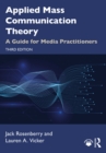 Image for Applied mass communication theory: a guide for media practitioners
