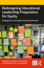 Image for Redesigning educational leadership preparation for equity: strategies for innovation and improvement
