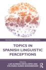 Image for Topics in Spanish Linguistic Perceptions