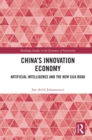 Image for China&#39;s innovation economy: artificial intelligence and the new silk road