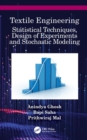 Image for Textile Engineering: Statistical Techniques, Design of Experiments and Stochastic Modeling