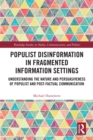 Image for Populist disinformation in fragmented information settings: understanding the nature and persuasiveness of populist and post-factual communication
