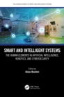 Image for Smart and Intelligent Systems: The Human Elements in Artificial Intelligence, Robotics, and Cybersecurity