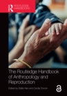Image for The Routledge Handbook of Anthropology and Reproduction