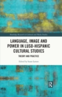 Image for Language, Image and Power in Luso-Hispanic Cultural Studies: Theory and Practice