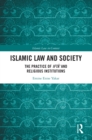 Image for Islamic law and society: the practice of ifta&#39; and religious institutions