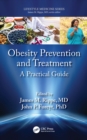 Image for Obesity Prevention and Treatment: A Practical Guide