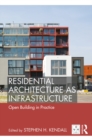 Image for Residential Architecture as Infrastructure: Open Building in Practice