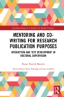 Image for Mentoring and co-writing for research publication purposes: interaction and text development in doctoral supervision