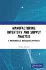 Image for Manufacturing inventory and supply analysis: a mathematical modelling approach