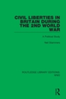 Image for Civil Liberties in Britain During the 2nd World War: A Political Study