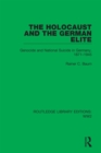Image for The Holocaust and the German Elite: Genocide and National Suicide in Germany, 1871-1945 : 13