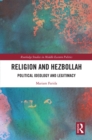 Image for Religion and Hezbollah: political ideology and legitimacy