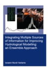 Image for Integrating Multiple Sources of Information for Improving Hydrological Modelling: An Ensemble Approach