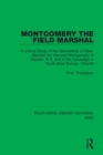 Image for Montgomery the Field Marshal: A Critical Study of the Generalship of Field-Marshal the Viscount Montgomery of Alamein, K.G. And of the Campaign in North-West Europe, 1944/45