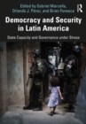 Image for Democracy and Security in Latin America: State Capacity and Governance Under Stress