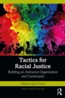 Image for Tactics for racial justice: building an antiracist organization and community