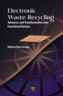 Image for Electronic waste recycling: advances and transformation into functional devices