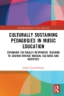 Image for Culturally Sustaining Pedagogies in Music Education: Expanding Culturally Responsive Teaching to Sustain Diverse Musical Cultures and Identities