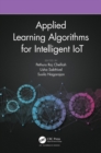 Image for Applied Learning Algorithms for Intelligent IoT
