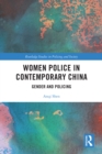 Image for Women Police in Contemporary China: Gender and Policing