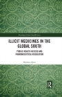 Image for Illicit medicines in the Global South: public health access and pharmaceutical regulation
